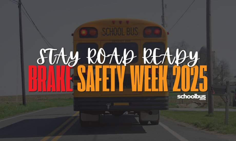 The back of a school bus on a road with text reading "Stay Road Ready: Brake Safety Week 2025".