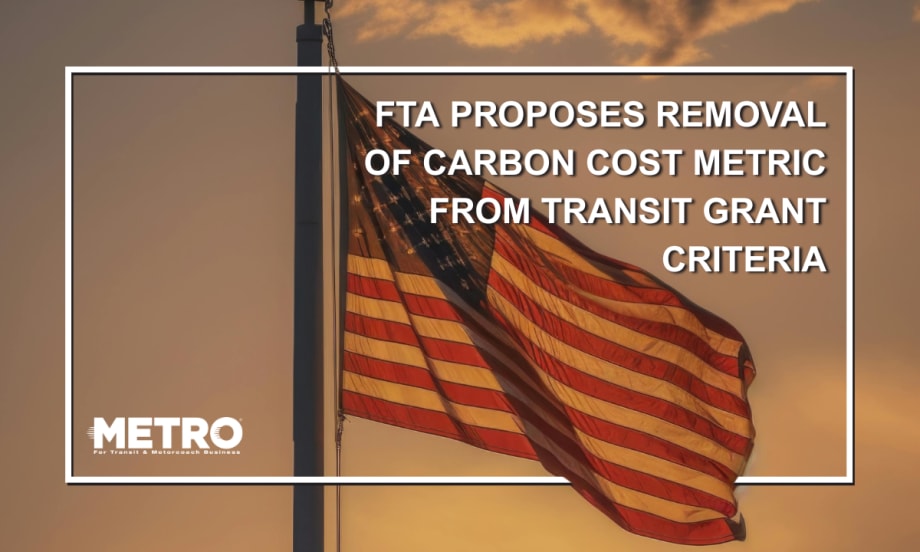 A U.S. flag with text reading, "FTA Proposes Removal of Carbon Cost Metric from Transit Grant Criteria."