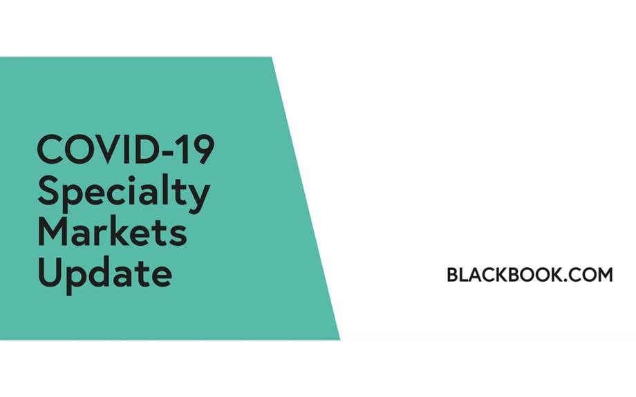 COVID-19 Specialty Markets Updates