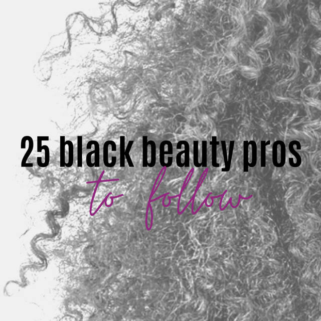 25 Black Beauty Pros and Salons You Should Be Following