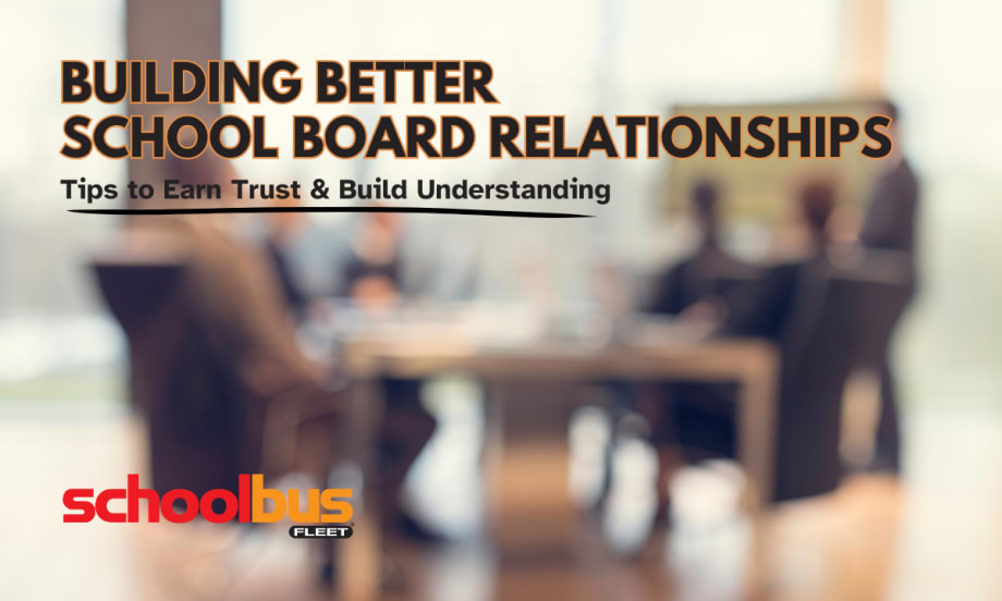 School Bus Fleet graphic about building better school board relationships, featuring a blurred boardroom meeting.
