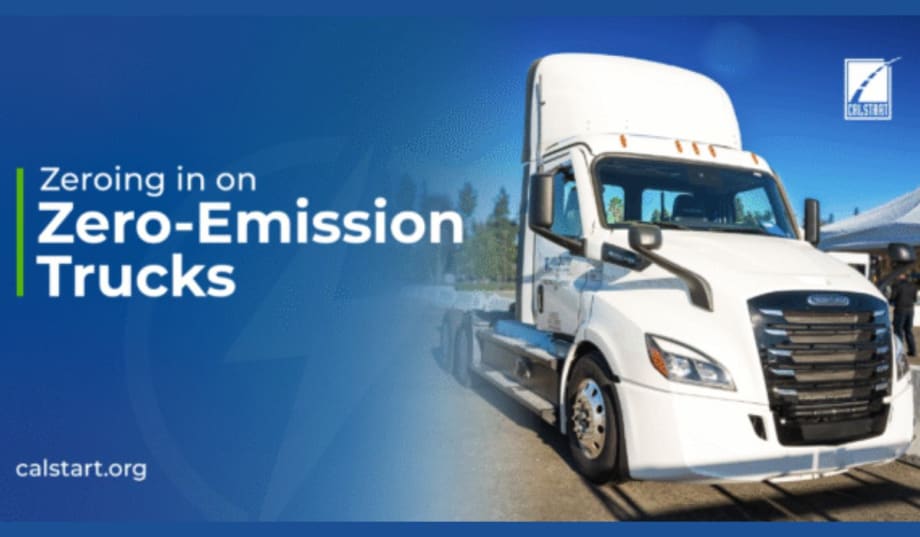 A picture of the front of a tractor trailer with the word's "Zero-Emission Trucks" an calstart.org at the bottom left corner.