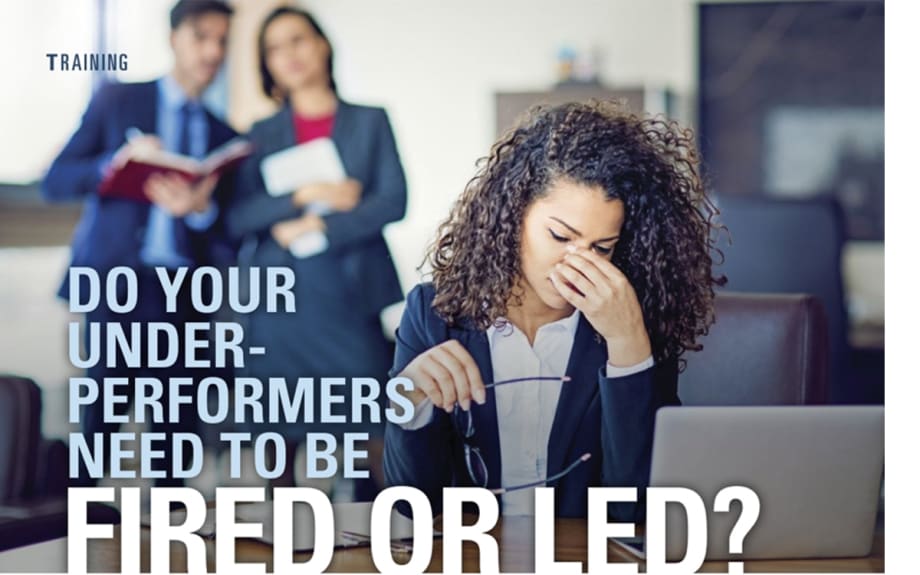 Do Your Underperformers Need to be Fired or Led? 