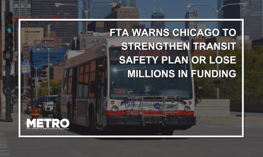 A an image of a CTA bus with text reading "FTA Warns Chicago to Strengthen Transit Safety Plan or Lose Millions in Funding."