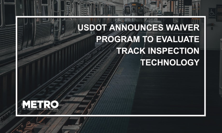 Image of rail tracks with text reading "USDOT Announces Temporary Waiver Program to Evaluate Track Inspection Technology."