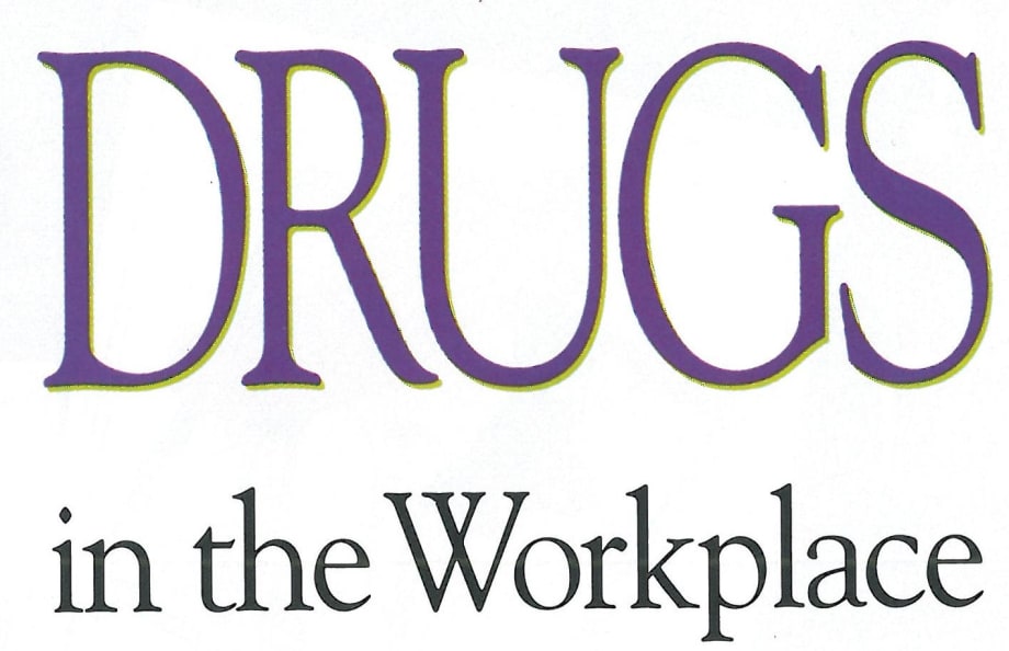 Drugs in the Workplace: the Signs, the Struggles, the Solutions