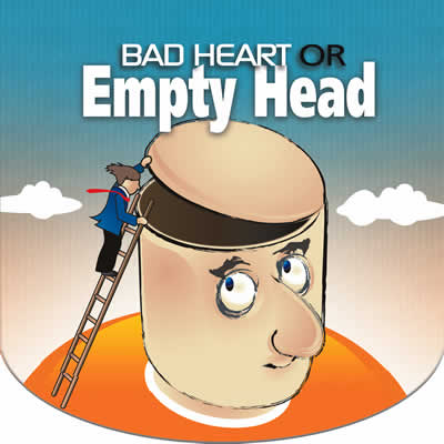 Bad Heart or Empty Head