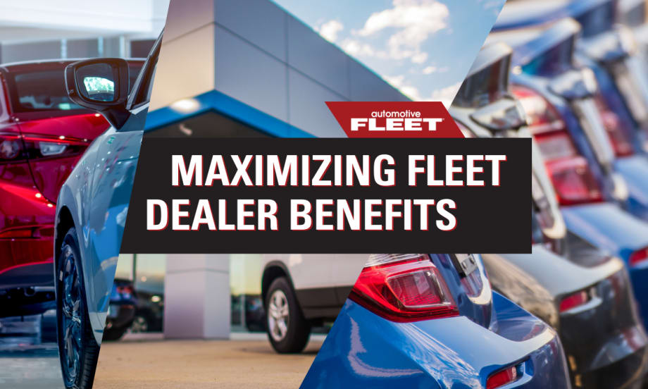 A collage of images depicting dealerships with text reading "Maximizing Fleet Dealer Benefits".