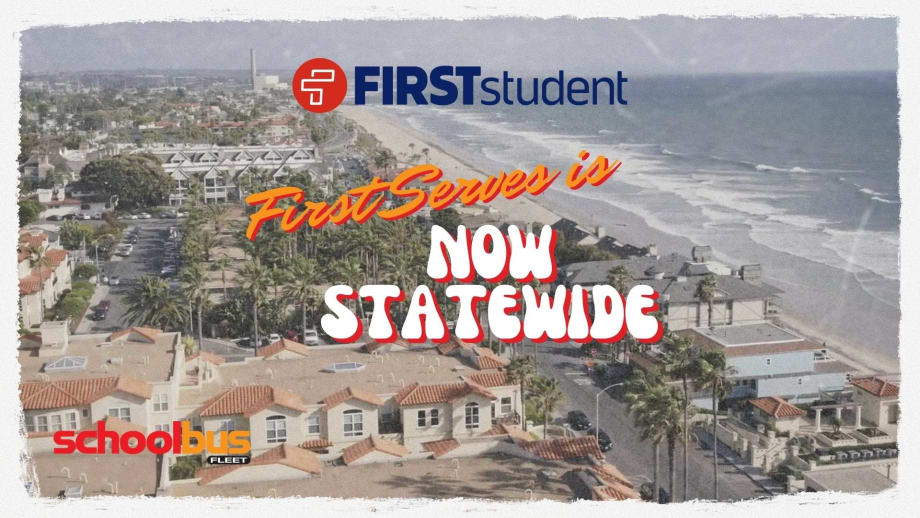 Graphic with California ocean view announcing: First Student’s FirstServes is now statewide