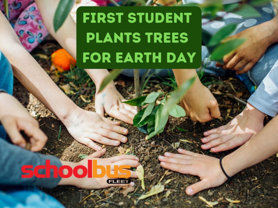 First Student Plants 1,200+ Trees Representing Customers