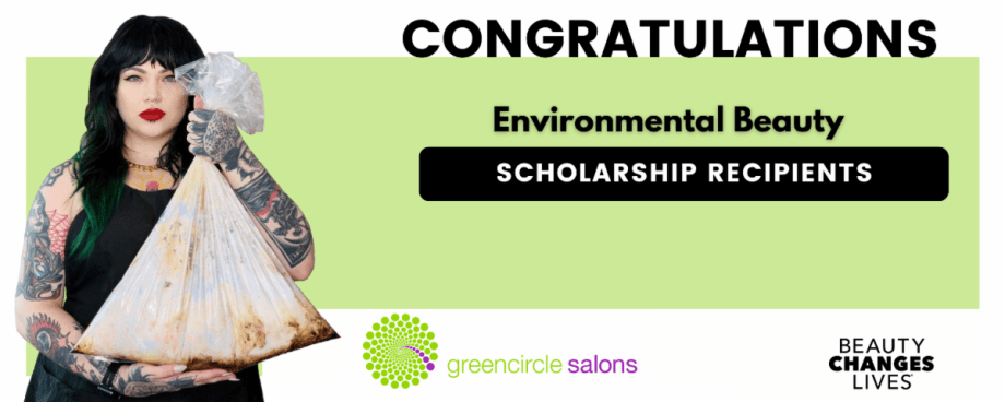 Announcing “Environmental Beauty” Cosmetology Scholarship Winners