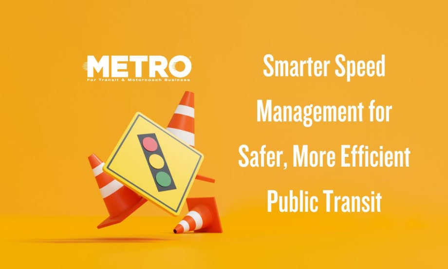 Smarter Speed Management for Safer, More Efficient Public Transit