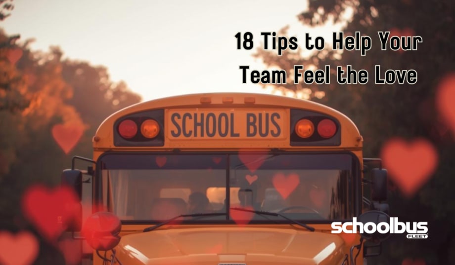 an image of a school bus with hearts around it and text that says "18 tips to help your team feel the love"