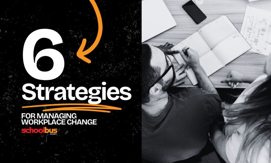 A black, white, and orange graphic with text reading "6 Strategies For Managing Workplace Change," next to a black and white overhead image of people talking.