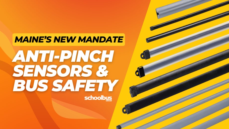 A red, orange and yellow graphic with anti-pinch door sensor products and text reading "Maine's New Mandate: Anti-Pinch-Sensors & Bus Safety."