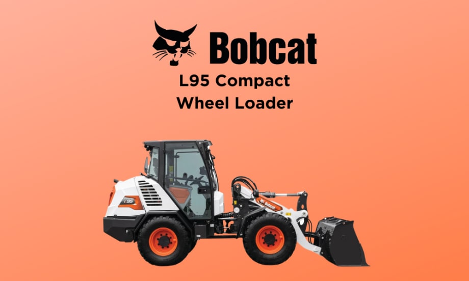 Bobcat L95 Compact Wheel Loader Delivers High Lift Height, More Bucket Capacity