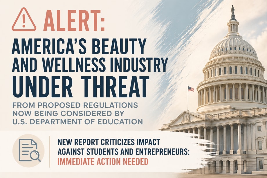 America’s Beauty and Wellness Industry Under Threat from Proposed Regulations Now Being Considered by U.S. Department of Education