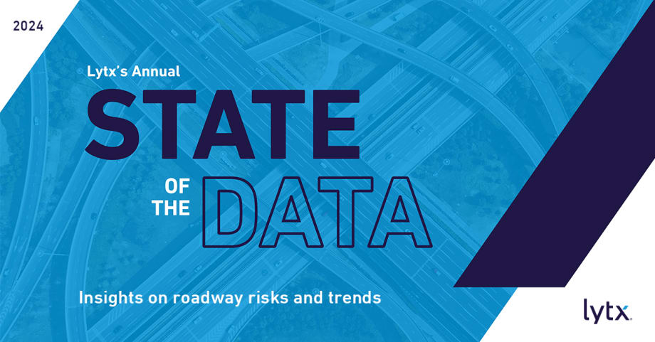 Lytx 'State of the Data' Report Reveals Risks, Coaching Opportunities for Fleets