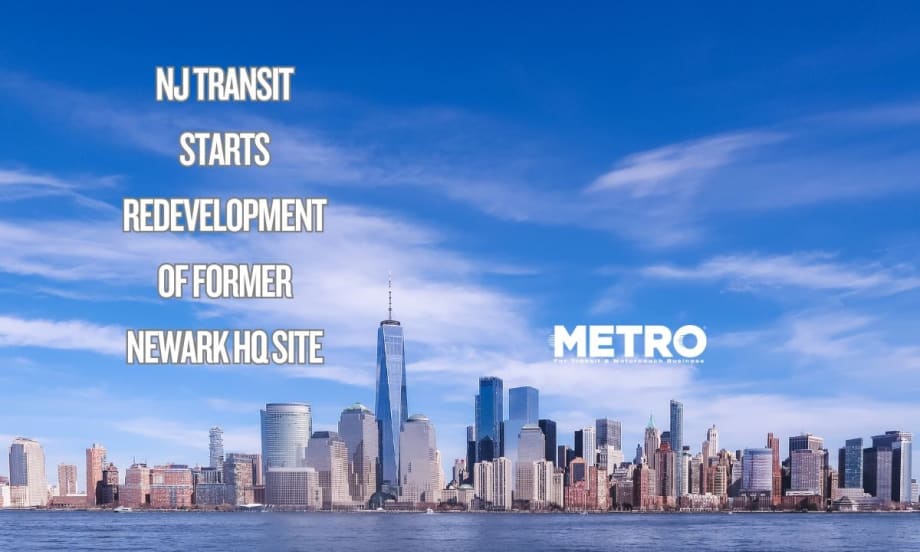 NJ Transit Starts Redevelopment of Former Newark HQ Site