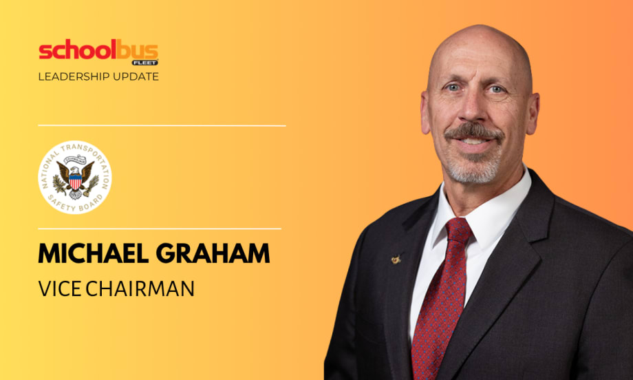 Graphic featuring a headshot of Michael Graham, Vice Chairman of the National Transportation Safety Board, wearing a dark suit and red tie against an orange gradient background, with “Leadership Update” and School Bus Fleet branding on the left.