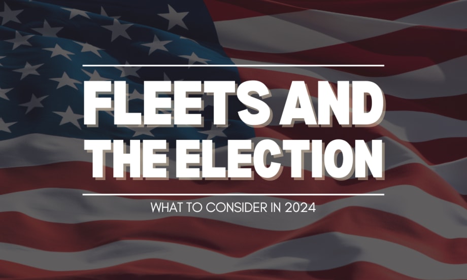Graphic with title "Fleets and the Election: What to Considers in 2024". A rippling American flag is in the background.