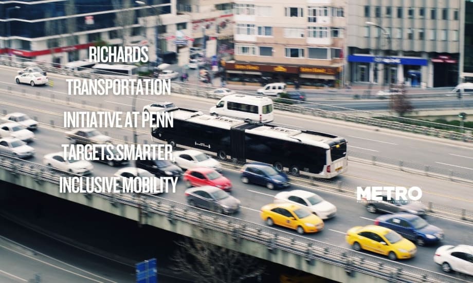 Richards Transportation Initiative at Penn Targets Smarter, Inclusive Mobility