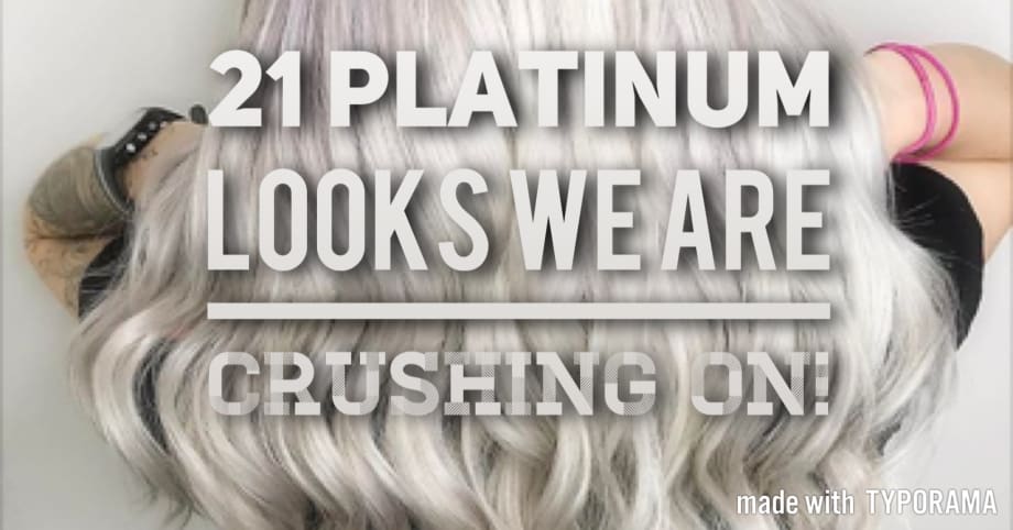 21 Platinum Looks We Are Majorly Crushing on!!