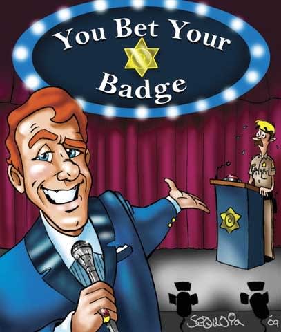 You Bet Your Badge