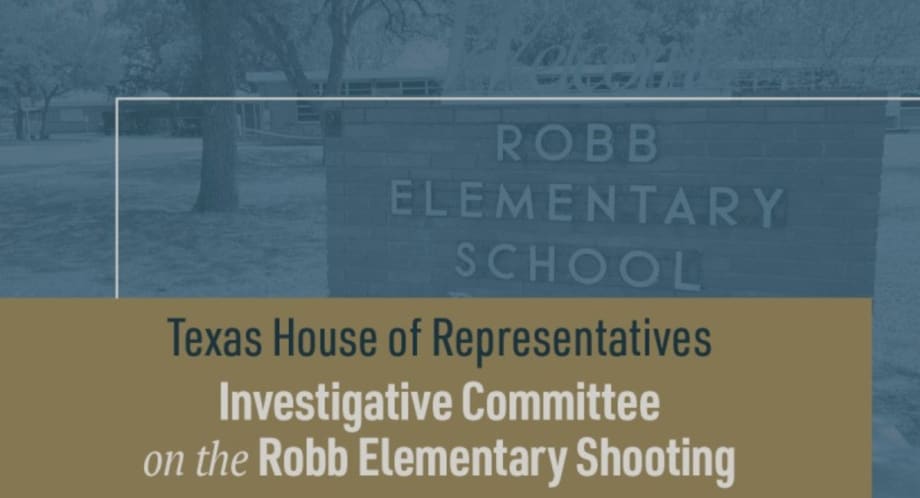 TX Committee Report on Uvalde Mass Shooting Finds “Egregious Poor Decision Making”