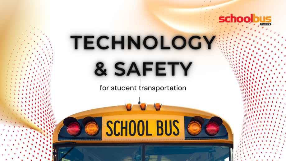 Prioritizing Safety in School Transportation: How Technology is Revolutionizing Fleet Management