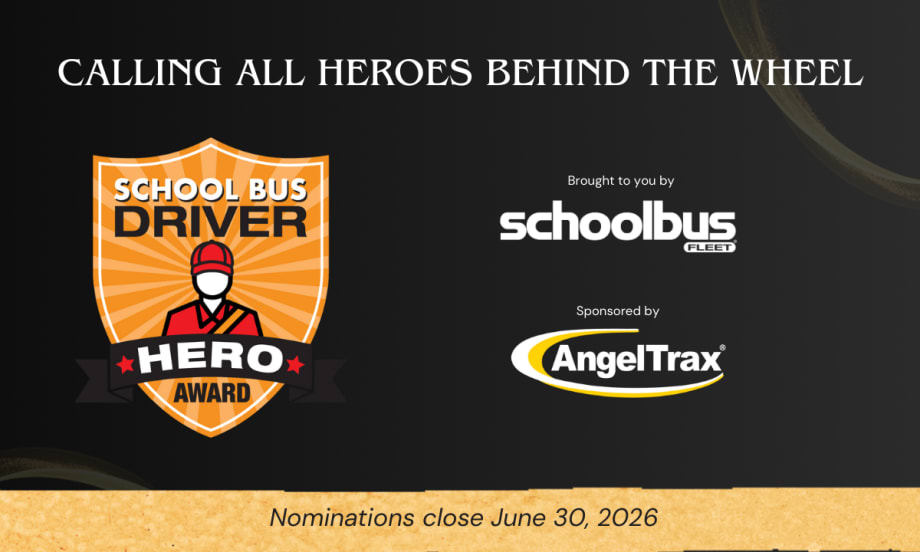 the driver hero award logo is on a black background with the School Bus Fleet an AngelTrax logos and text that reads "Calling all heroes behind the wheel."