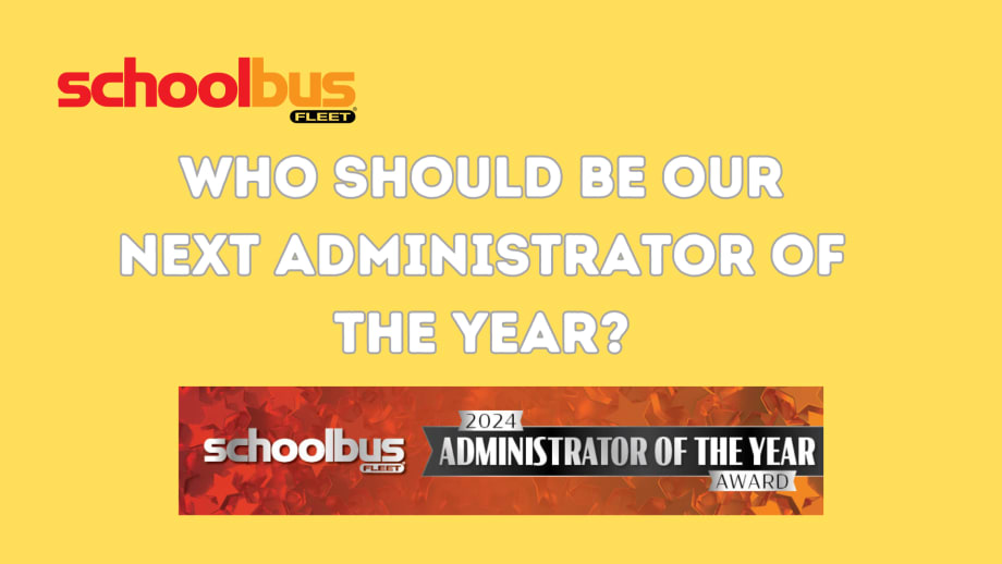 School Bus Fleet Seeks Your Nominations for Administrator of the Year
