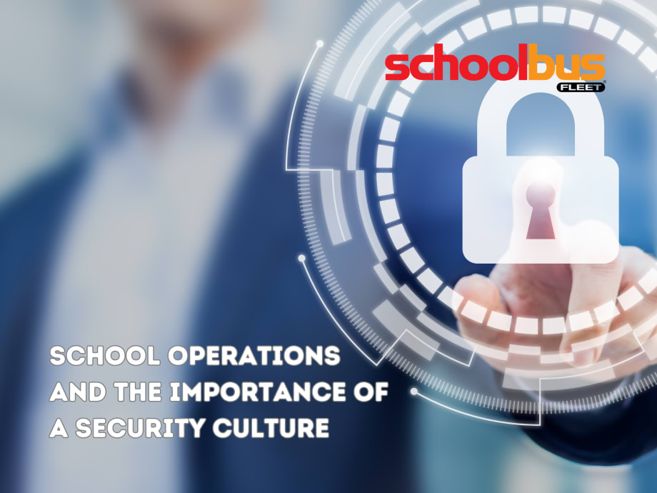 School Bus Operations and the Importance of a Security Culture