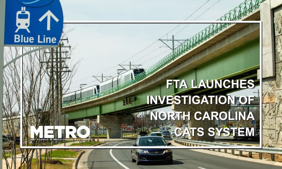 Image of the Blue Line light rail in Charlotte, NC. Text reads: "FTA Launches Investigation of North Carolina CATS System."