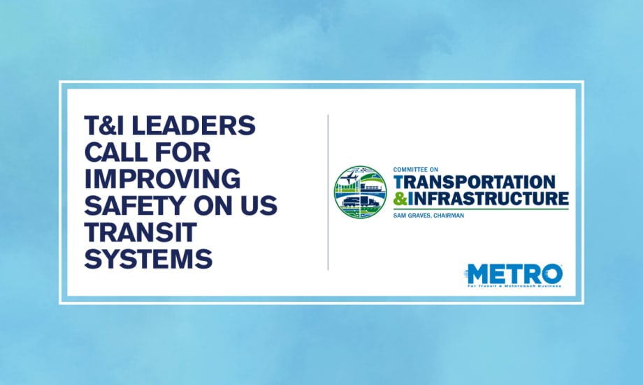 A blue and white graphic with a T&I logo and text reading "T&I Leaders Call For Improving Safety on US Transit Systems."