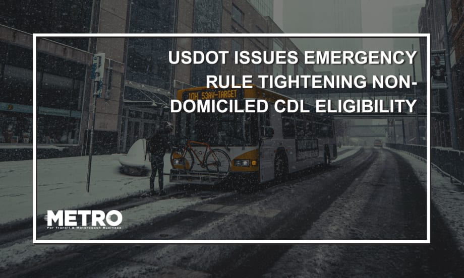 A graphic with an image of a public transit bus on a snowy city road and text reading "USDOT Issues Emergency Rule Tightening Non-Domiciled CDL Eligibility."