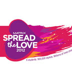 ENTER MATRIX'S 2012 SPREAD THE LOVE!