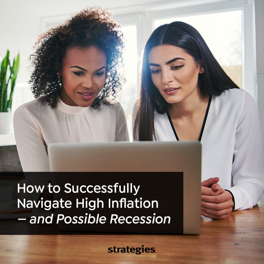 How to Successfully Navigate High Inflation--and Possible Recession