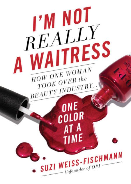 I'm Not Really A Waitress: The Inspiring Story Behind OPI Nail Products