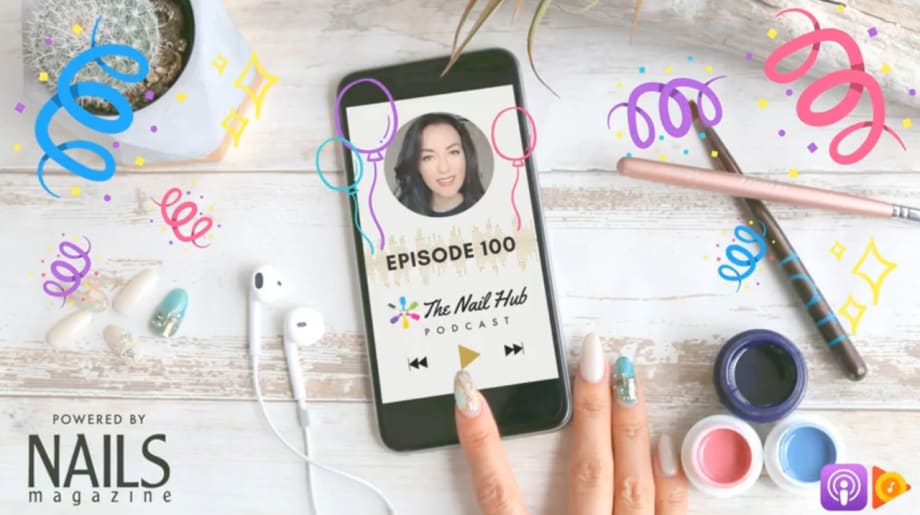 The Nail Hub Podcast: Episode 100