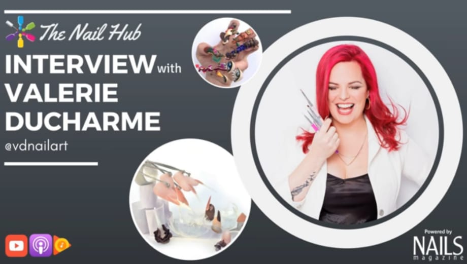 The Nail Hub Podcast Transcription: Interview With Valerie Ducharme