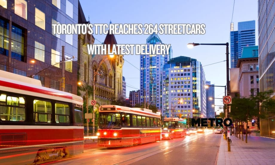 Toronto’s TTC Reaches 264 Streetcars with Latest Delivery