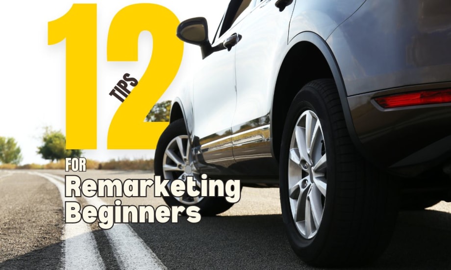 12 Tips for Remarketing Beginners