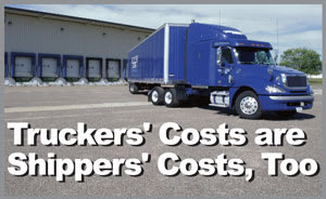 In the End, Truckers' Costs are Shippers' Costs, Too