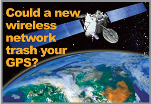 Could a New Internet Network Trash Your GPS?
