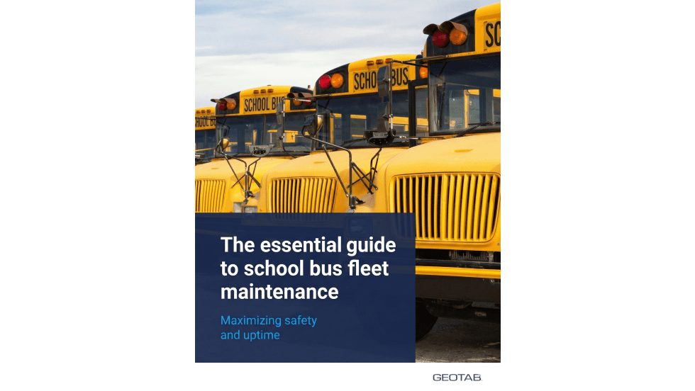 Row of yellow school buses with overlay text reading “The essential guide to school bus fleet maintenance: Maximizing safety and uptime” and the Geotab logo.