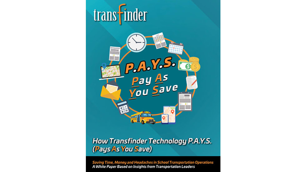 Transfinder promotional graphic featuring “P.A.Y.S. – Pay As You Save” surrounded by icons of school transportation operations (bus, maps, calendar, clock, documents, and money), with tagline about saving time, money, and headaches in school transportation.