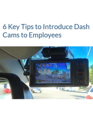 6 Key Tips to Introduce Dash Cams to Employees