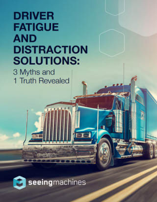 Driver Fatigue and Distraction Solutions: 3 Myths and 1 Truth Revealed