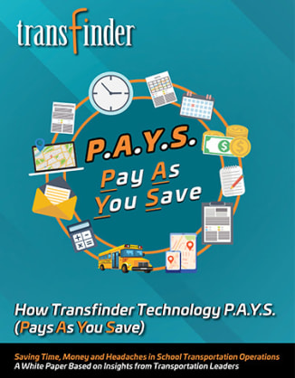Transfinder promotional graphic featuring “P.A.Y.S. – Pay As You Save” surrounded by icons of school transportation operations (bus, maps, calendar, clock, documents, and money), with tagline about saving time, money, and headaches in school transportation.